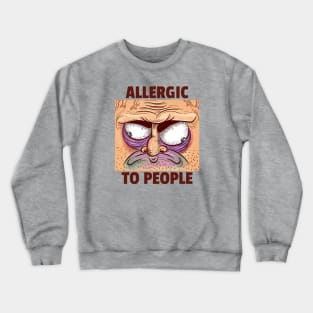 ALLERGIC TO PEOPLE Sarcastic Crewneck Sweatshirt